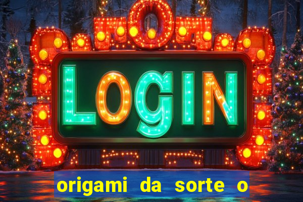 origami da sorte o que escrever